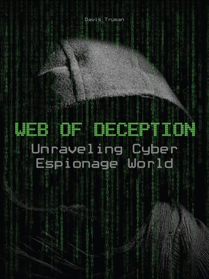 cover image of Web of Deception  Unraveling Cyber Espionage World